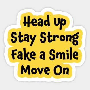 Positive Motivation Quote: Head Up, Stay Strong Sticker